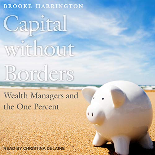 Capital Without Borders Audiobook By Brooke Harrington cover art