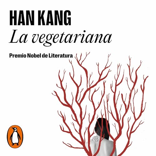 La vegetariana [The Vegetarian] Audiolibro Por Han Kang, Sunme Yoon - translator arte de portada