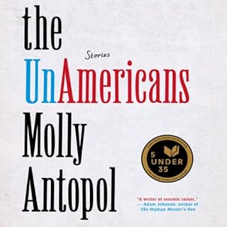 The UnAmericans Audiobook By Molly Antopol cover art