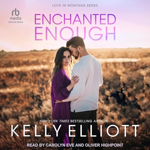 Enchanted Enough Audiobook By Kelly Elliott cover art