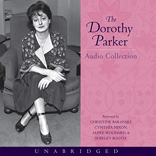 The Dorothy Parker Audio Collection Audiobook By Dorothy Parker cover art