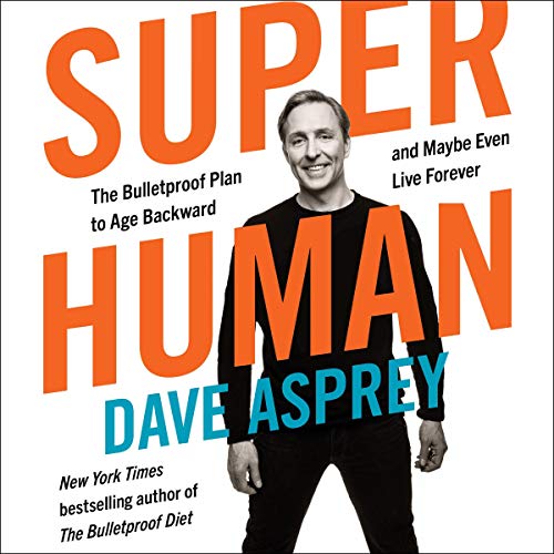 Super Human Audiobook By Dave Asprey cover art