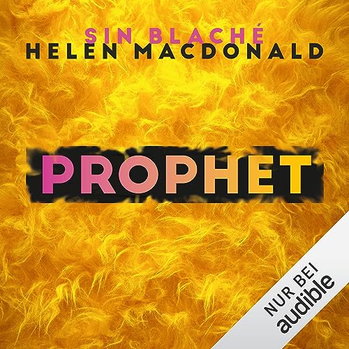 Prophet Audiobook By Helen Macdonald, Sin Blaché, Thomas Gunkel - Übersetzer cover art