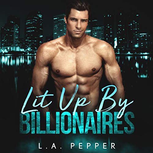 Lit Up by Billionaires Audiolibro Por L.A. Pepper arte de portada