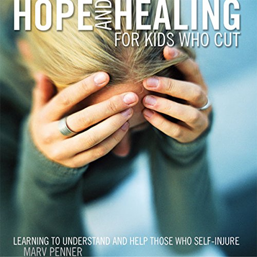 Hope and Healing for Kids Who Cut cover art