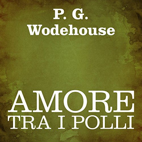 Amore tra i polli Audiolivro Por P. G. Wodehouse capa