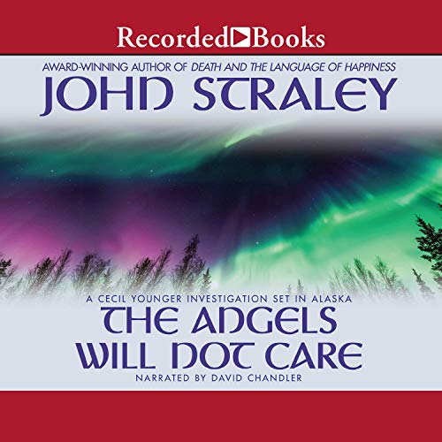 The Angels Will Not Care Audiolibro Por John Straley arte de portada