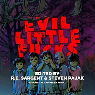 Evil Little F---s Audiolibro Por Sinister Smile Press, Rebecca Rowland, Jeff Strand, Kristopher Rufty, Jeremy Megargee, Megan