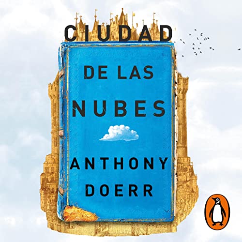 Ciudad de las nubes [Cloud Cuckoo Land] Audiobook By Anthony Doerr, Laura Vidal Sanz - translator cover art