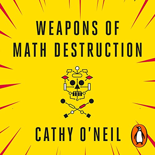 Weapons of Math Destruction Audiolivro Por Cathy O'Neil capa