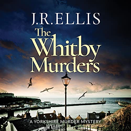 The Whitby Murders Audiobook By J. R. Ellis cover art