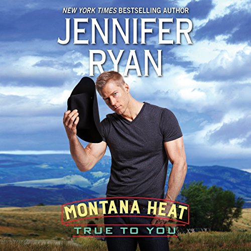 Montana Heat: True to You Audiobook By Jennifer Ryan cover art