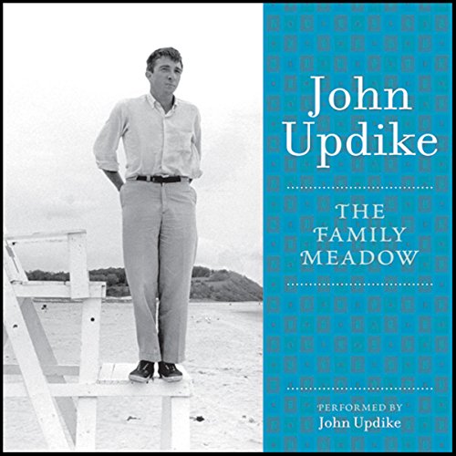 The Family Meadow Audiobook By John Updike cover art