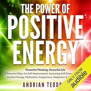 The Power of Positive Energy Audiobook By Andrian Teodoro cover art