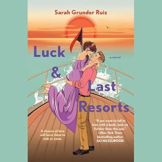 Luck and Last Resorts Audiobook By Sarah Grunder Ruiz cover art