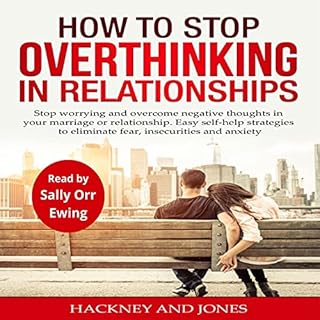 How to Stop Overthinking in Relationships Audiobook By Hackney Jones cover art