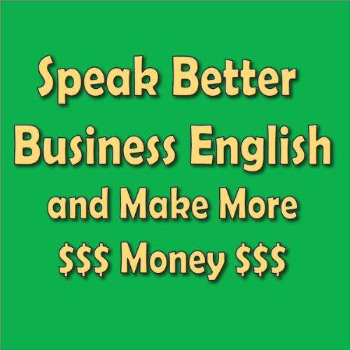 Speak Better Business English and Make More Money Audiolibro Por Amy Gillett arte de portada