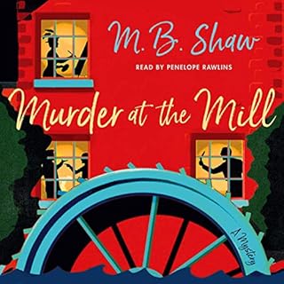 Murder at the Mill Audiobook By M. B. Shaw cover art