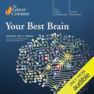 Your Best Brain: The Science of Brain Improvement Audiobook By John Medina, The Great Courses cover art