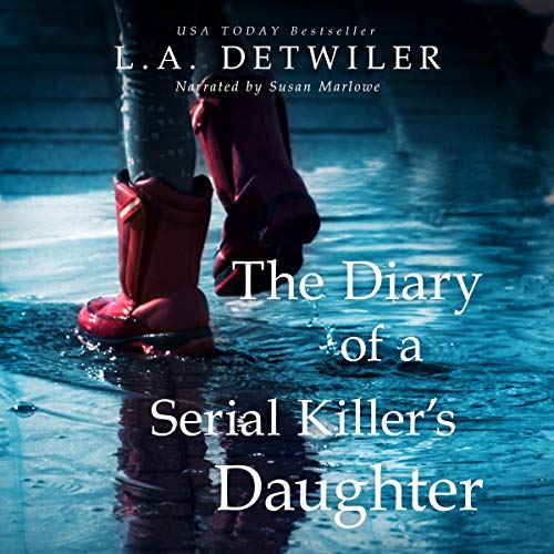 The Diary of a Serial Killer's Daughter Audiolivro Por L.A. Detwiler capa