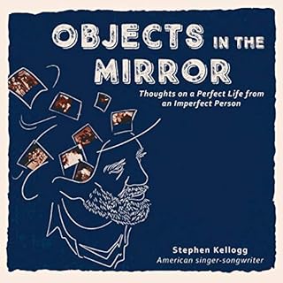 Objects in the Mirror Audiobook By Stephen Kellogg cover art