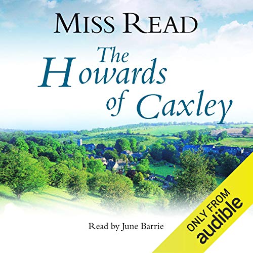 The Howards of Caxley Audiobook By Miss Read cover art