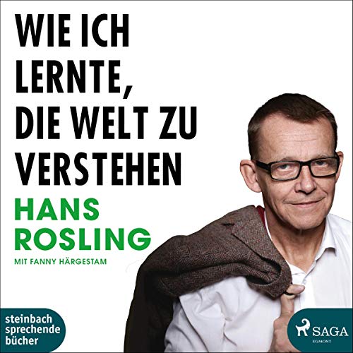 Wie ich lernte, die Welt zu verstehen Audiobook By Hans Rosling, Fanny Härgestam cover art