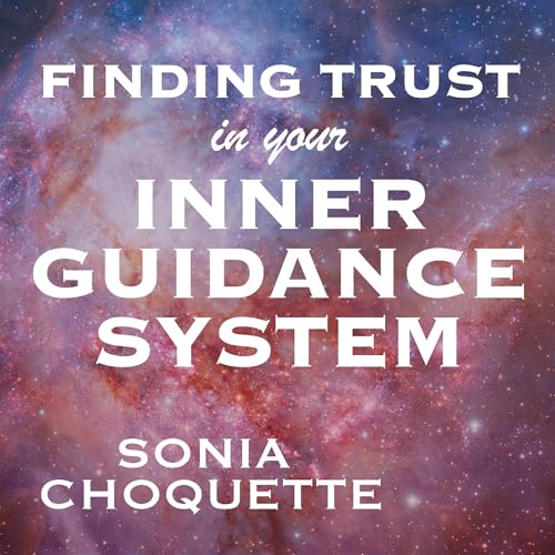 Finding Trust in Your Inner Guidance System Audiolibro Por Sonia Choquette arte de portada