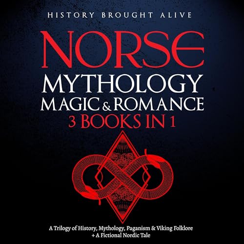 Norse Mythology, Magic & Romance Audiobook By History Brought Alive cover art