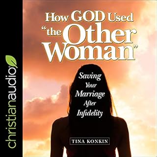 How God Used "the Other Woman” Audiobook By Tina Konkin cover art