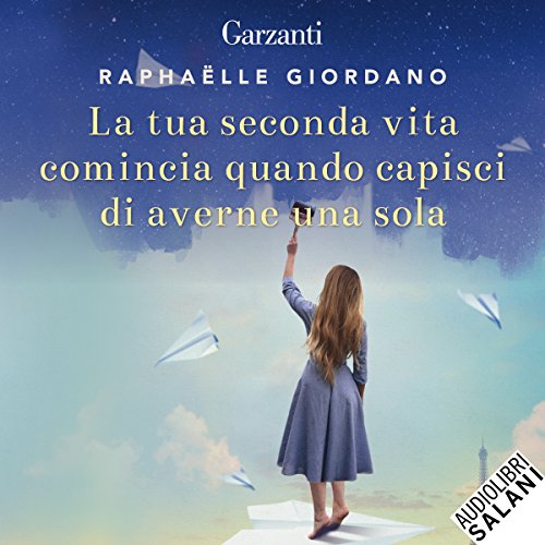 La tua seconda vita comincia quando capisci di averne una sola cover art