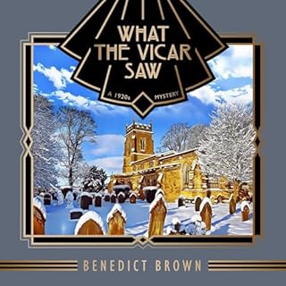 What the Vicar Saw Audiobook By Benedict Brown cover art