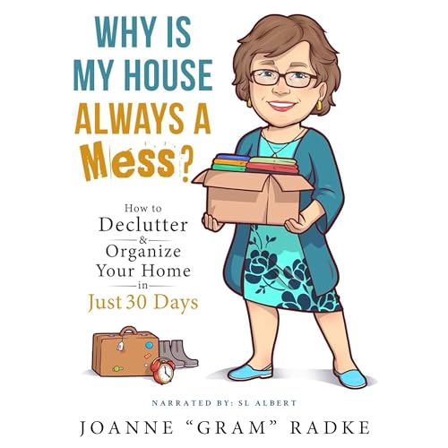 Why Is My House Always a Mess? Audiobook By Joanne Radke cover art