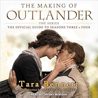 The Making of Outlander: The Series (The Official Guide to Seasons Three & Four) Audiolibro Por Tara Bennett arte de port