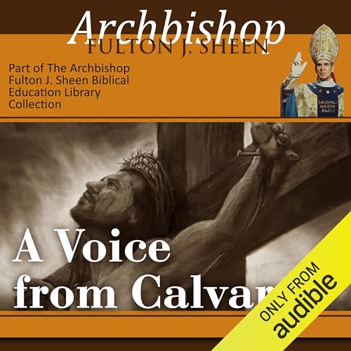 A Voice from Calvary Audiolibro Por Archbishop Fulton J Sheen arte de portada