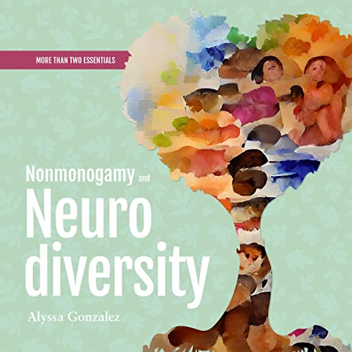 Nonmonogamy and Neurodiversity Audiolibro Por Alyssa Gonzalez arte de portada