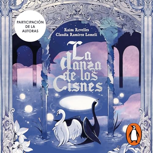 La danza de los cisnes [The Dance of the Swans] Audiolibro Por Raiza Revelles, Claudia Ramírez Lomelí arte de p