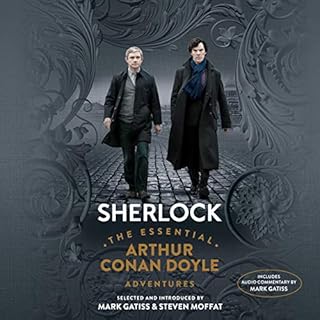 Sherlock: The Essential Arthur Conan Doyle Adventures Audiobook By Mark Gatiss, Steven Moffat, Sir Arthur Conan Doyle cover a