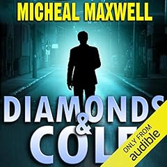 Diamonds and Cole Audiobook By Micheal Maxwell cover art