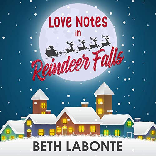 Love Notes in Reindeer Falls Audiobook By Beth Labonte cover art