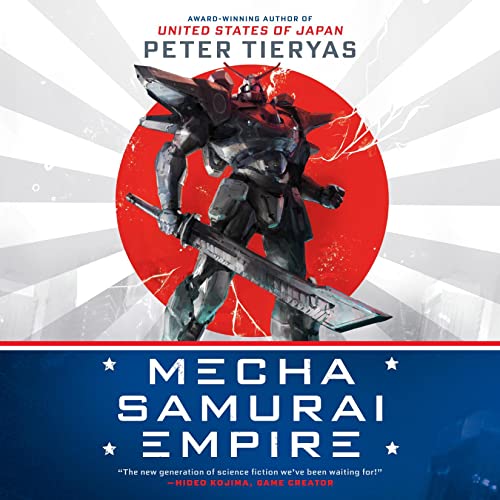 Mecha Samurai Empire Audiobook By Peter Tieryas cover art