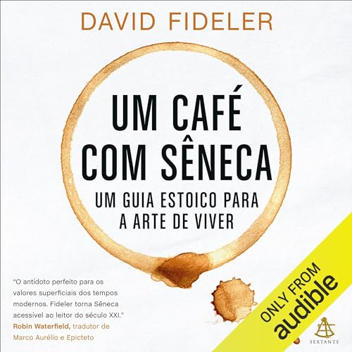 Um café com Sêneca Audiolivro Por David Fideler capa