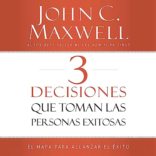 Page de couverture de 3 Decisiones que toman las personas exitosas [3 Things Successful People Do]