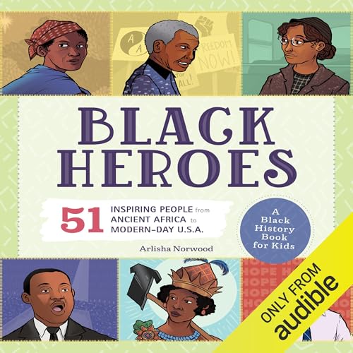 Black Heroes: A Black History Book for Kids Audiolibro Por Arlisha Norwood arte de portada