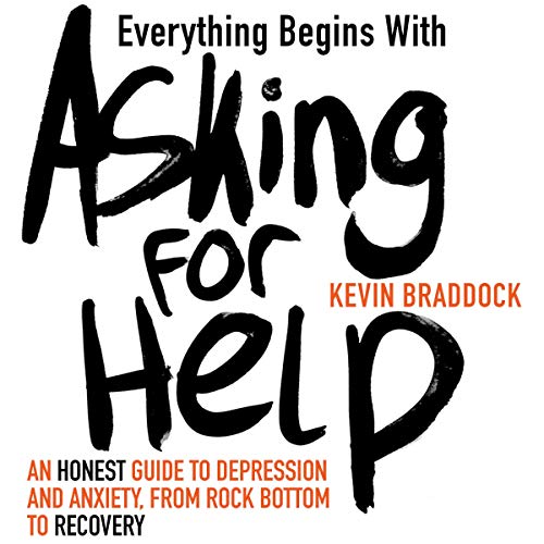 Everything Begins with Asking for Help Audiolivro Por Kevin Braddock capa