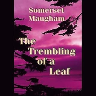 The Trembling of a Leaf Audiobook By W. Somerset Maugham cover art