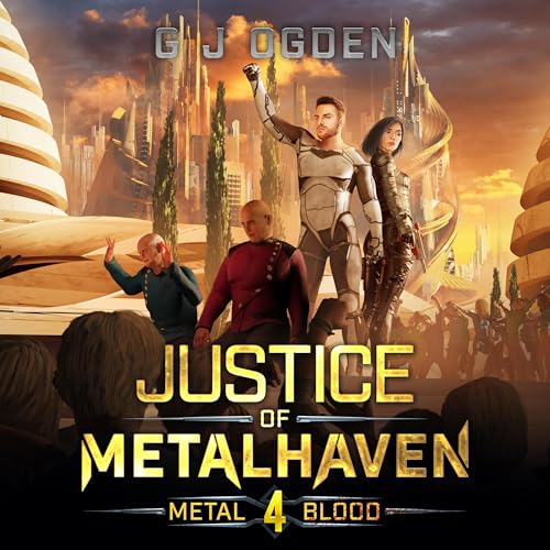 Justice of Metalhaven Audiobook By G J Ogden cover art