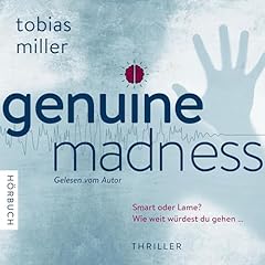 Genuine Madness: Thriller (German Edition) Audiobook By Tobias Miller cover art