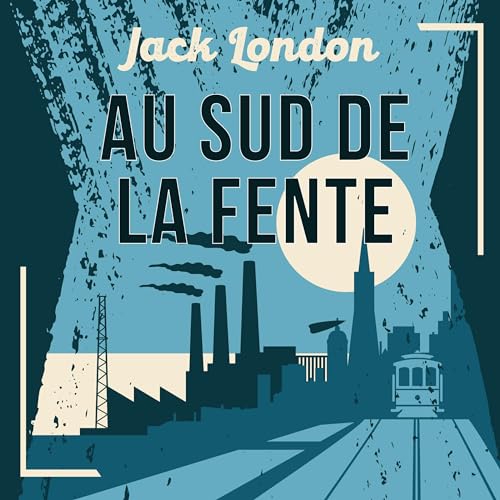 Page de couverture de Au sud de la Fente, une nouvelle de Jack London