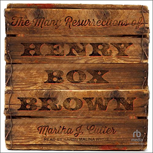 The Many Resurrections of Henry Box Brown cover art